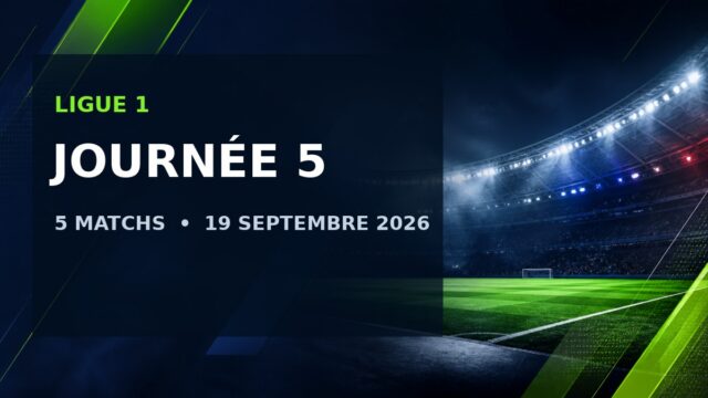 Ligue 1 – Journée 5 : 5 matchs – 19 septembre 2026